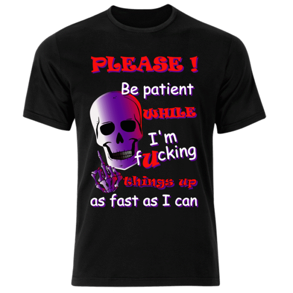 Fucking Things Up T-Shirt