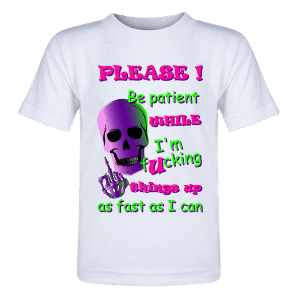 Fucking Things Up T-Shirt