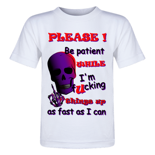Fucking Things Up T-Shirt
