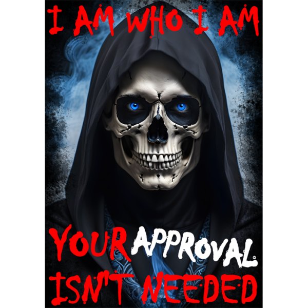 Your Approval Isn't Needed T-Shirt
