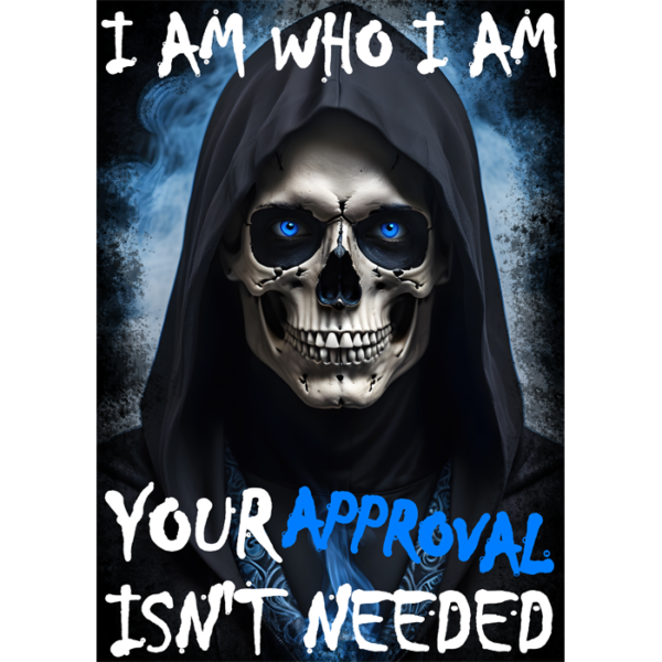 Your Approval Isn't Needed T-Shirt
